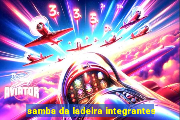 samba da ladeira integrantes